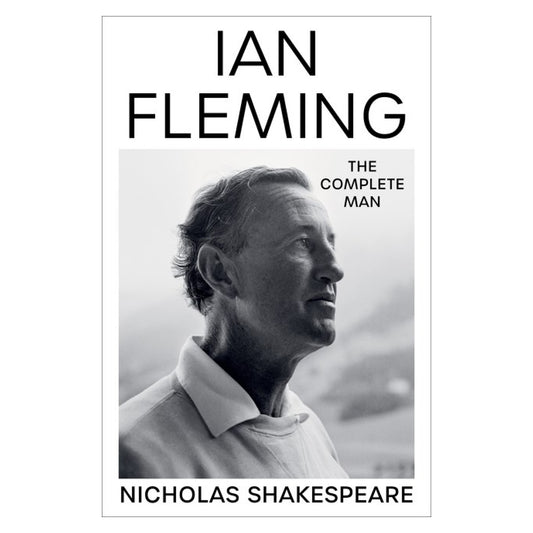 Ian Fleming: The Complete Man