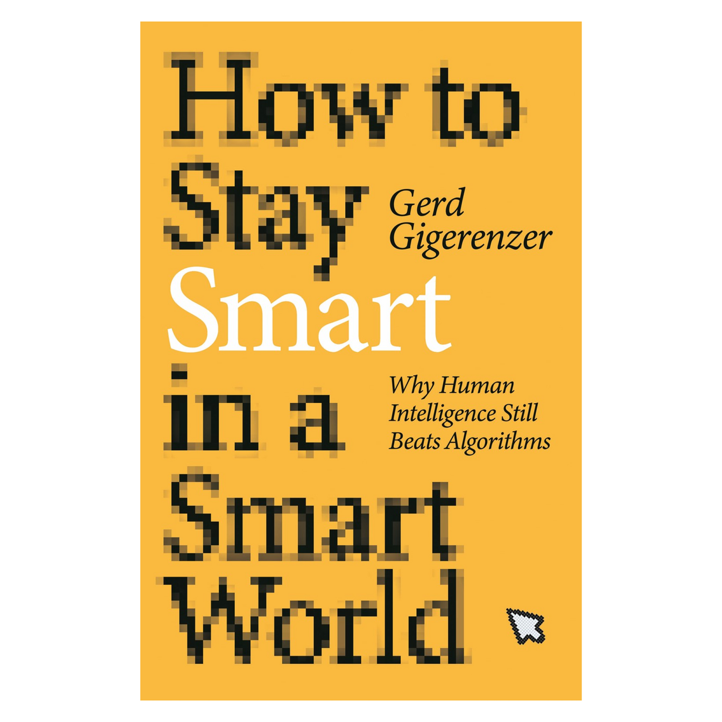 How to Stay Smart in a Smart World
