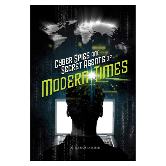 Cyber Spies and Secret Agents of Modern Times