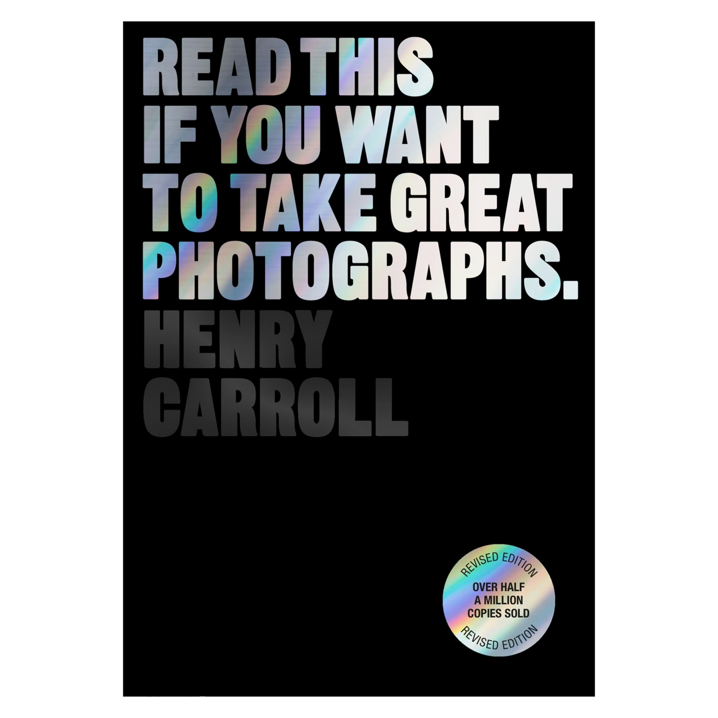 Read This if You Want to Take Great Photographs