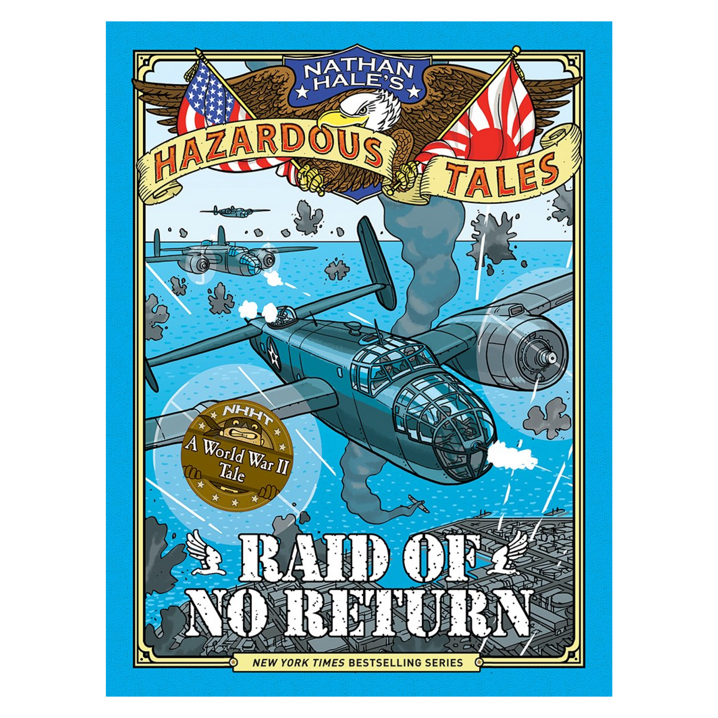 Raid of No Return (Nathan Hale's Hazardous Tales #7)