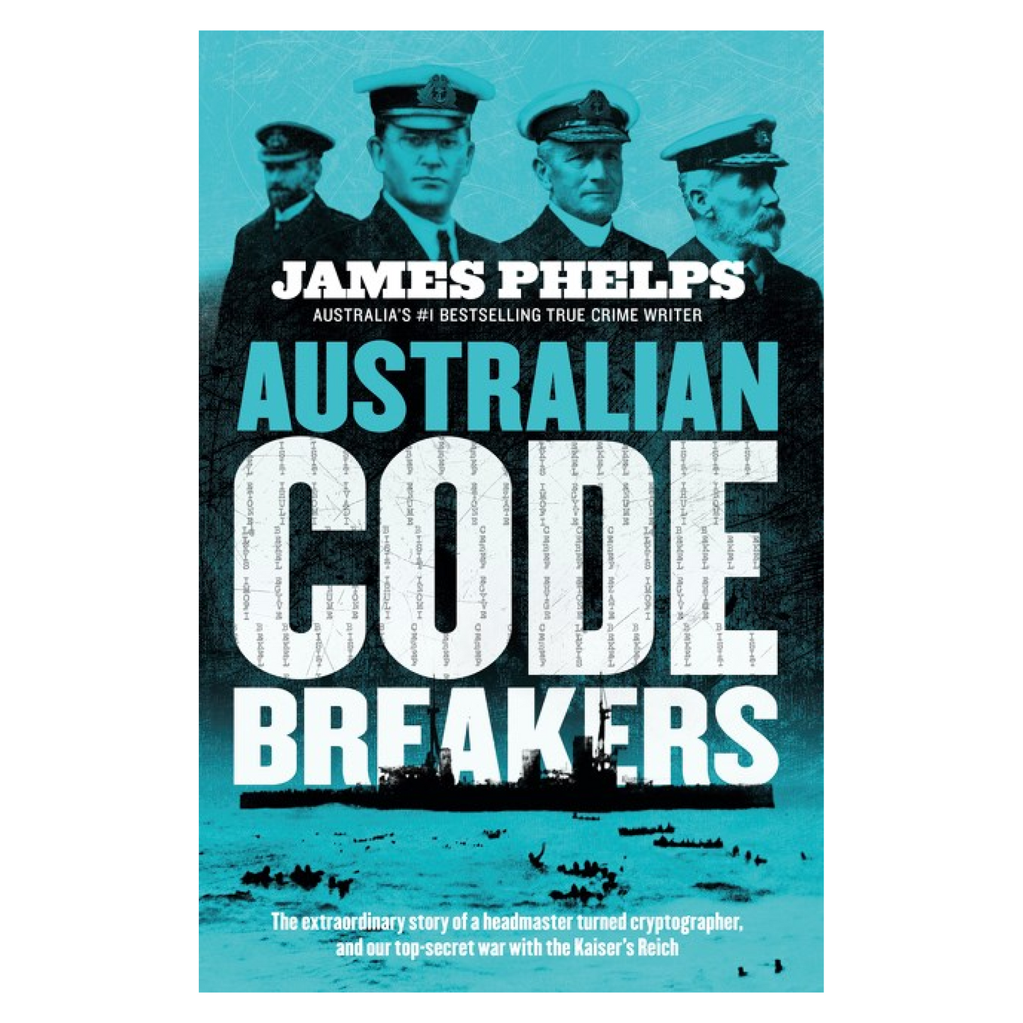 Australian Code Breakers: Our top-secret war with the Kaiser's Reich