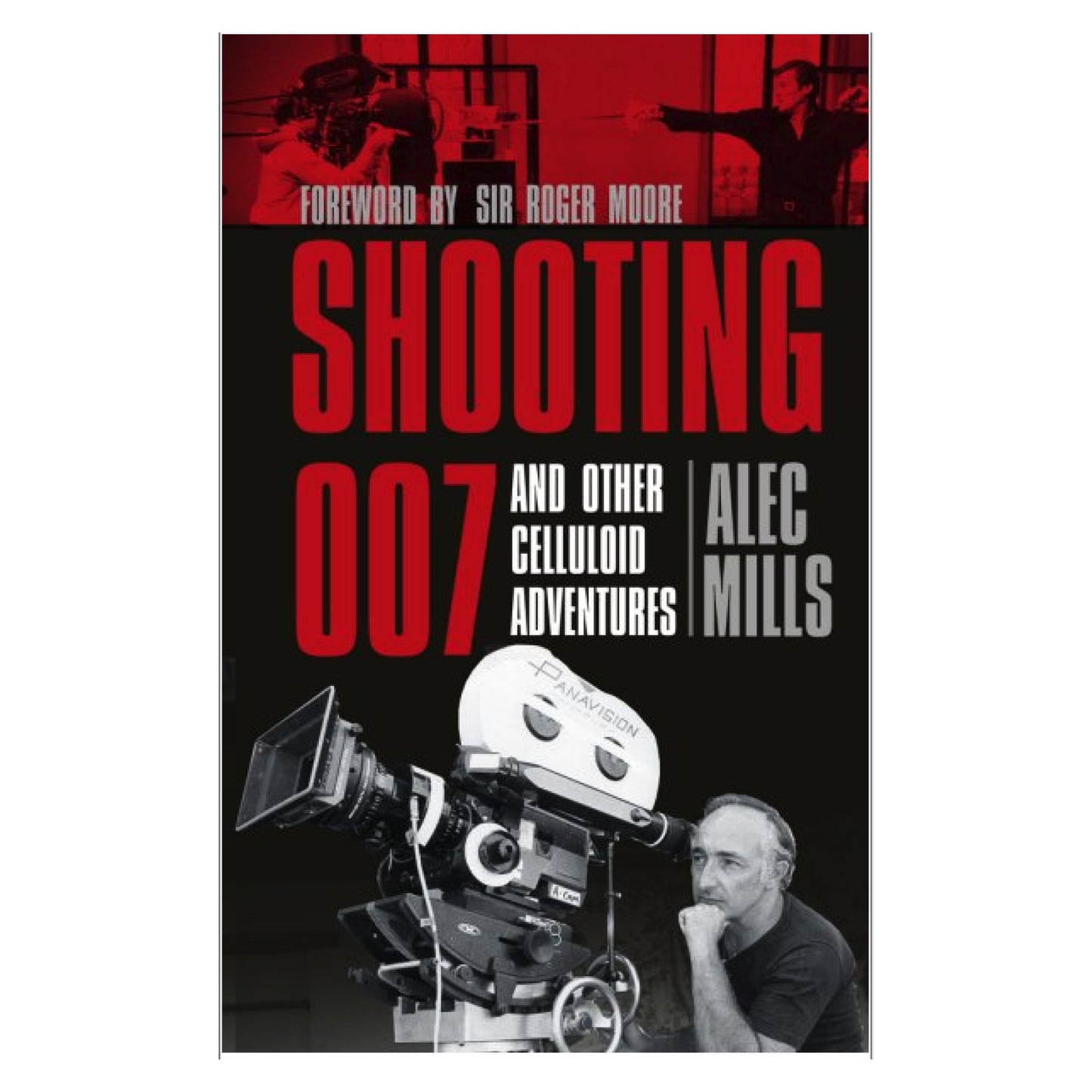 Shooting 007 and other Celluloid Adventures