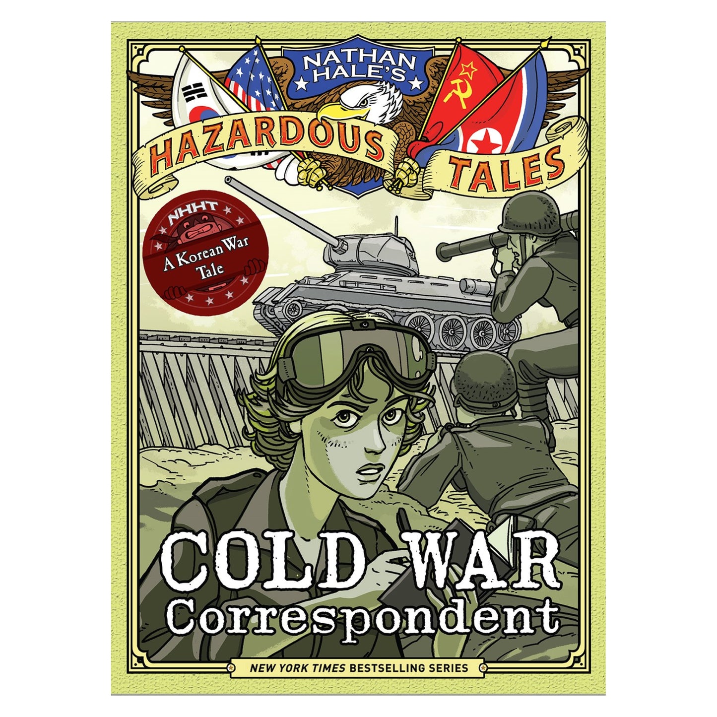 Cold War Correspondent (Nathan Hale's Hazardous Tales #11)