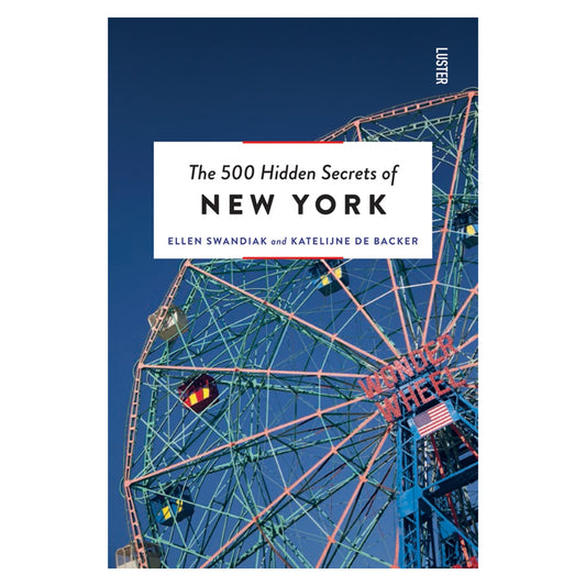 The 500 Hidden Secrets of New York: Revised and Updated