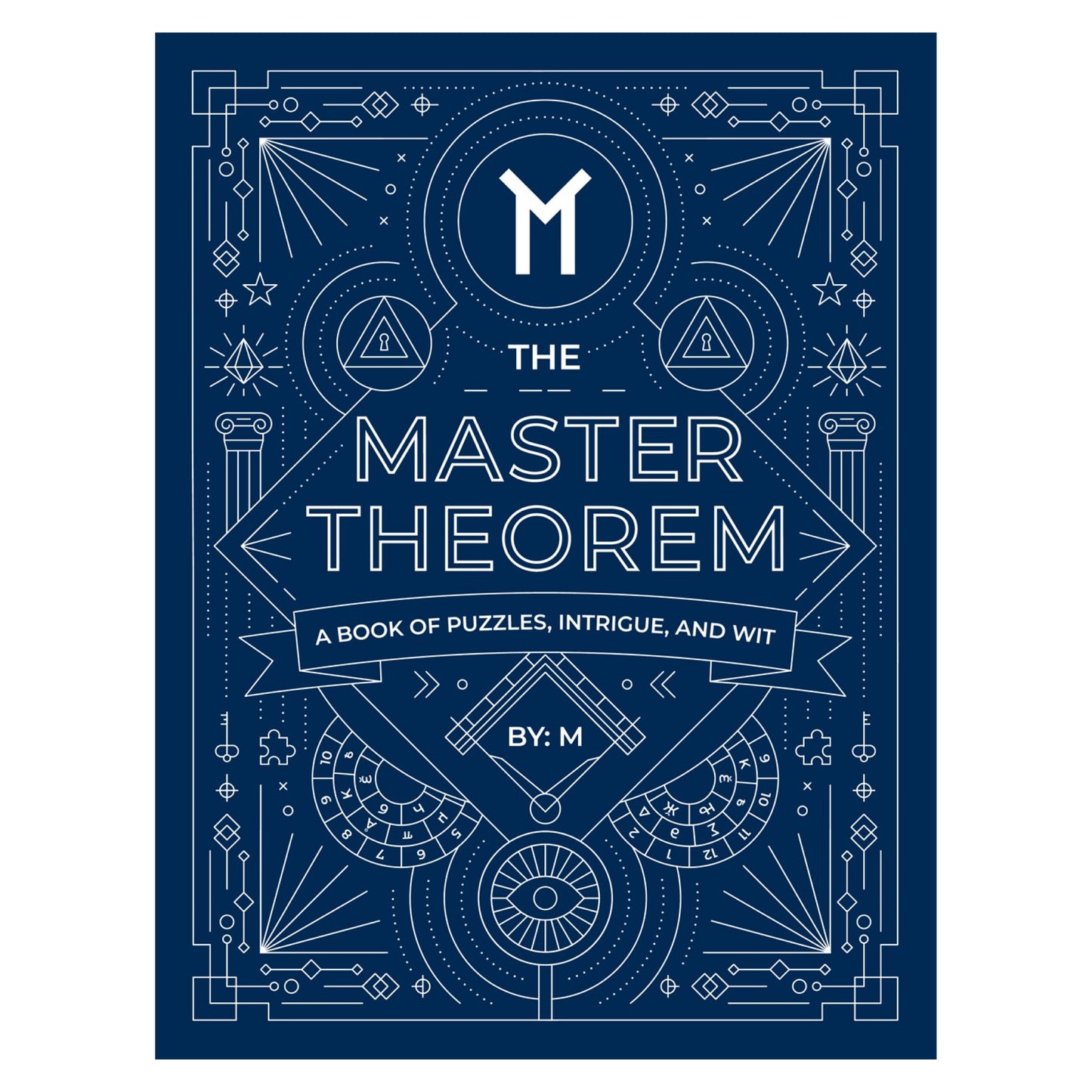 The Master Theorem: A Book of Puzzles, Intrigue, and Wit