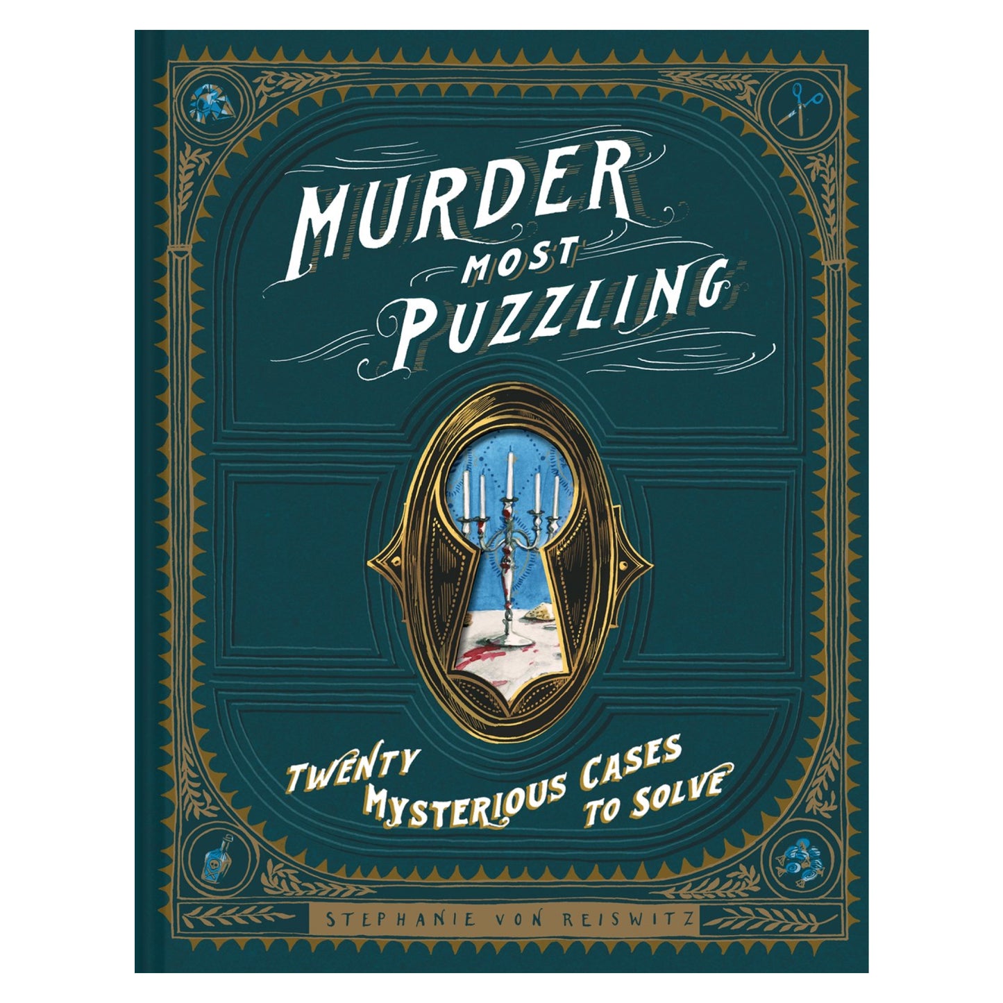 Murder Most Puzzling: Twenty Mysterious Cases To Solve