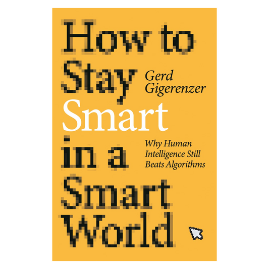 How to Stay Smart in a Smart World