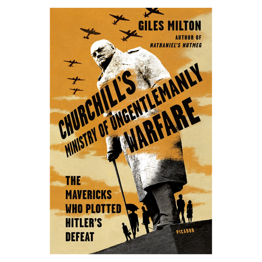 Churchill's Ministry of Ungentlemanly Warfare