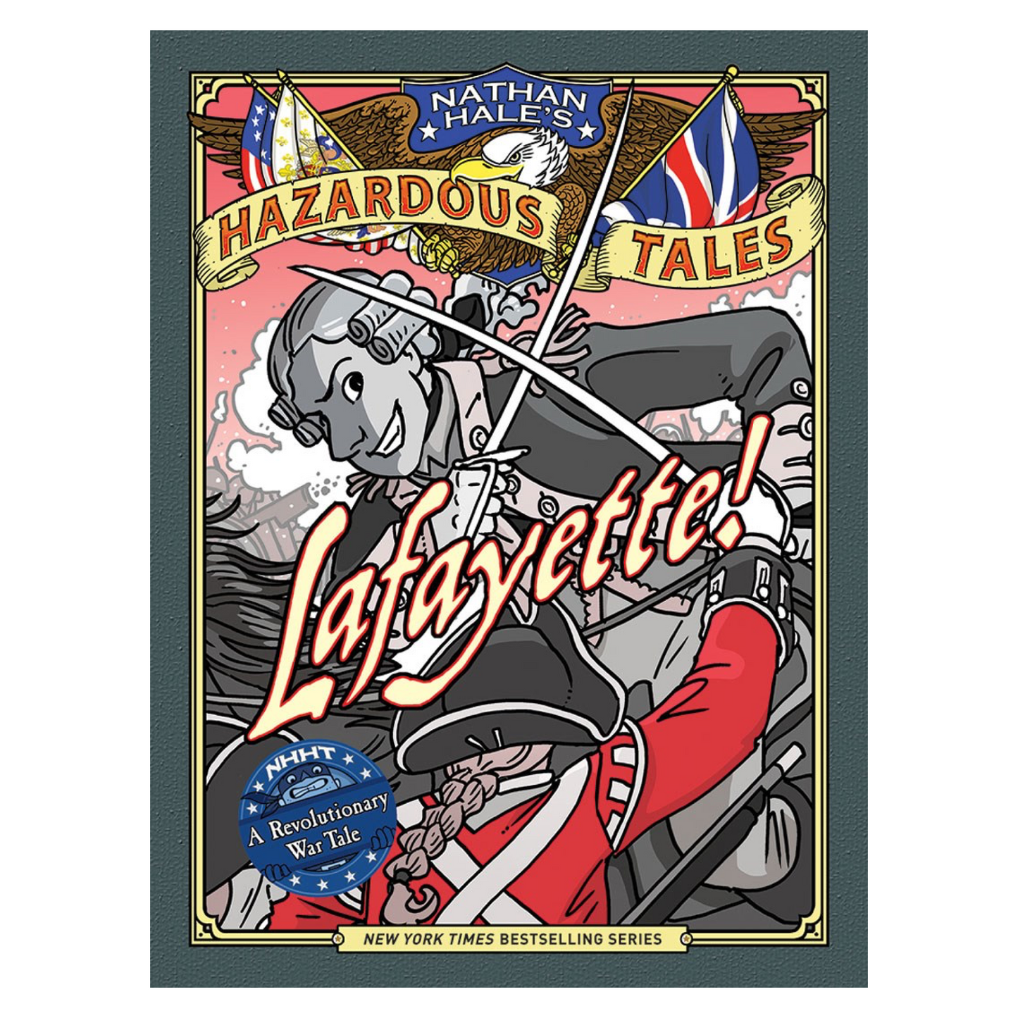 Lafayette! (Nathan Hale's Hazardous Tales #8)