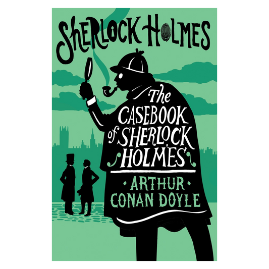 The Casebook of Sherlock Holmes: Annotated Edition