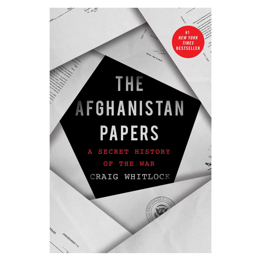 The Afghanistan Papers: A Secret History of the War