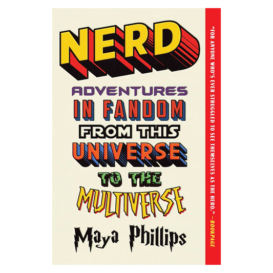 Nerd: Adventures in Fandom from This Universe to the Multiverse