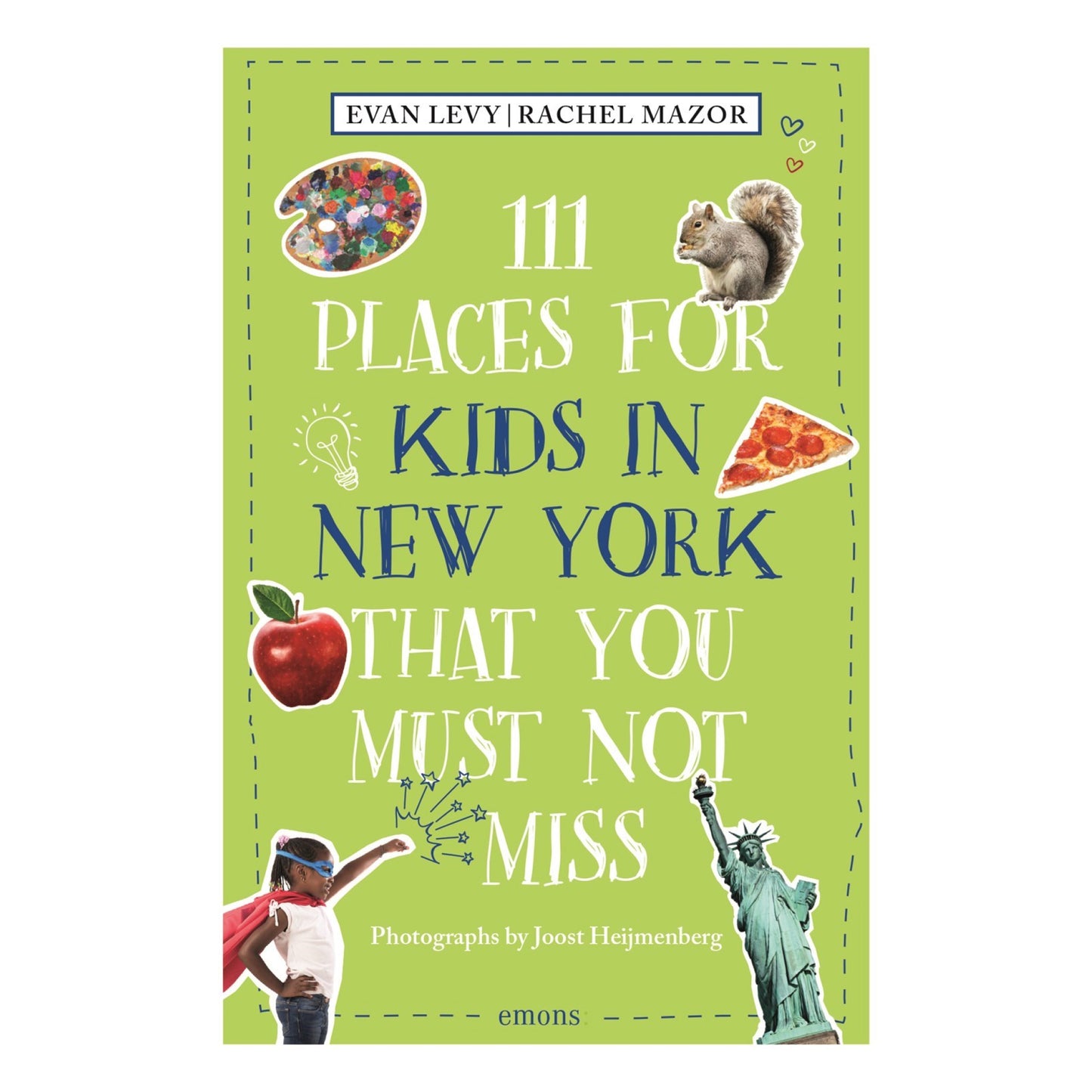 111 Places for Kids in New York That You Must Not Miss (Revised & Updated)