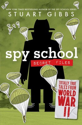 Spy School: Totally True Tales from World War II