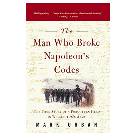 The Man Who Broke Napoleon’s Codes