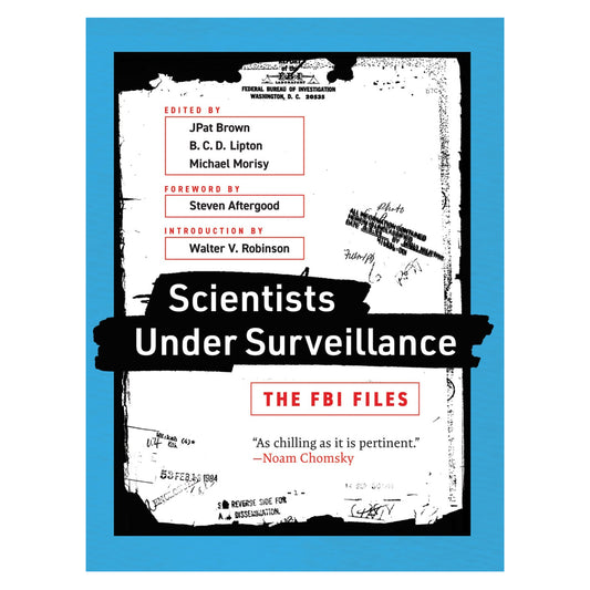 Scientists Under Surveillance: The FBI Files