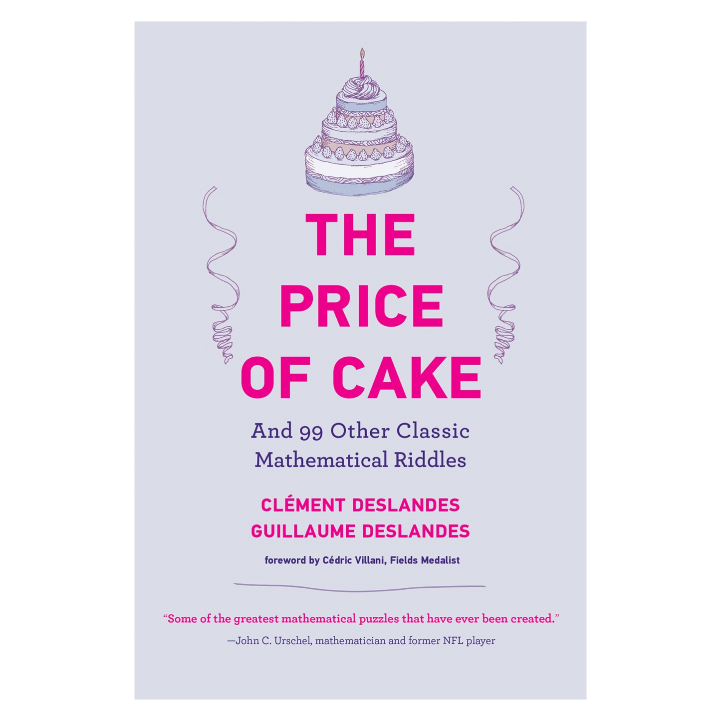 The Price of Cake And 99 Other Classic Mathematical Riddles