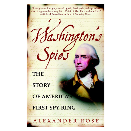 Washington's Spies: The Story of America's First Spy Ring