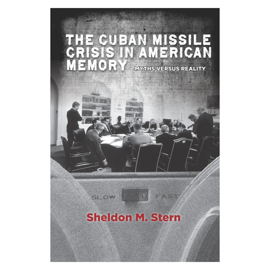 The Cuban Missile Crisis in American Memory