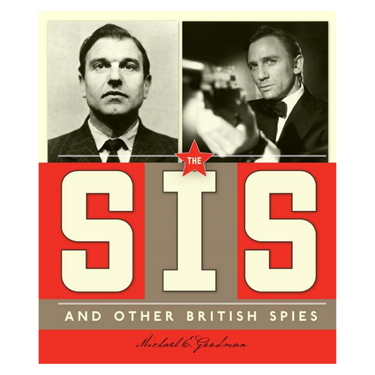 Spies Around the World: The SIS and Other British Spies