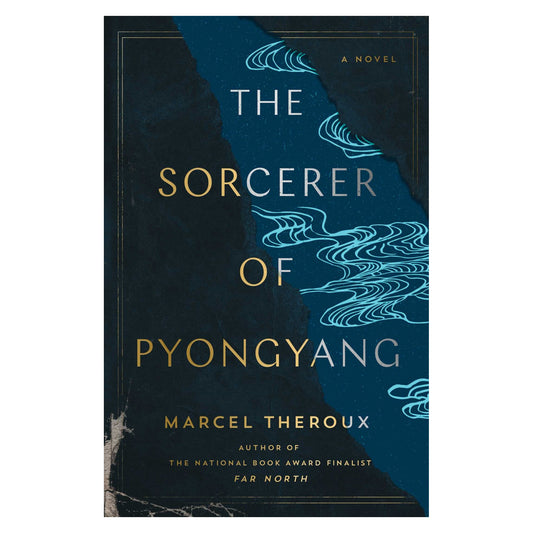 The Sorcerer of Pyongyang: A Novel