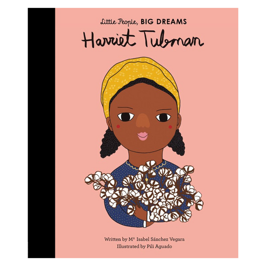 Harriet Tubman: Little People, Big Dreams