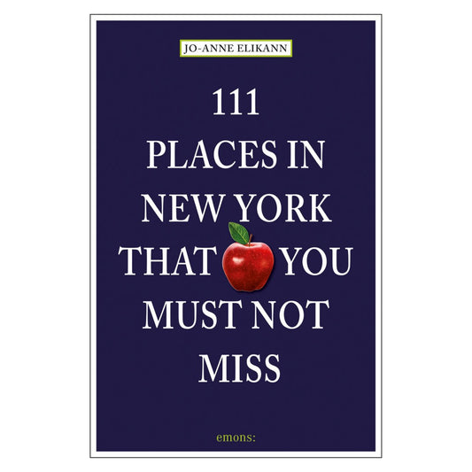 111 Places in New York That You Must Not Miss