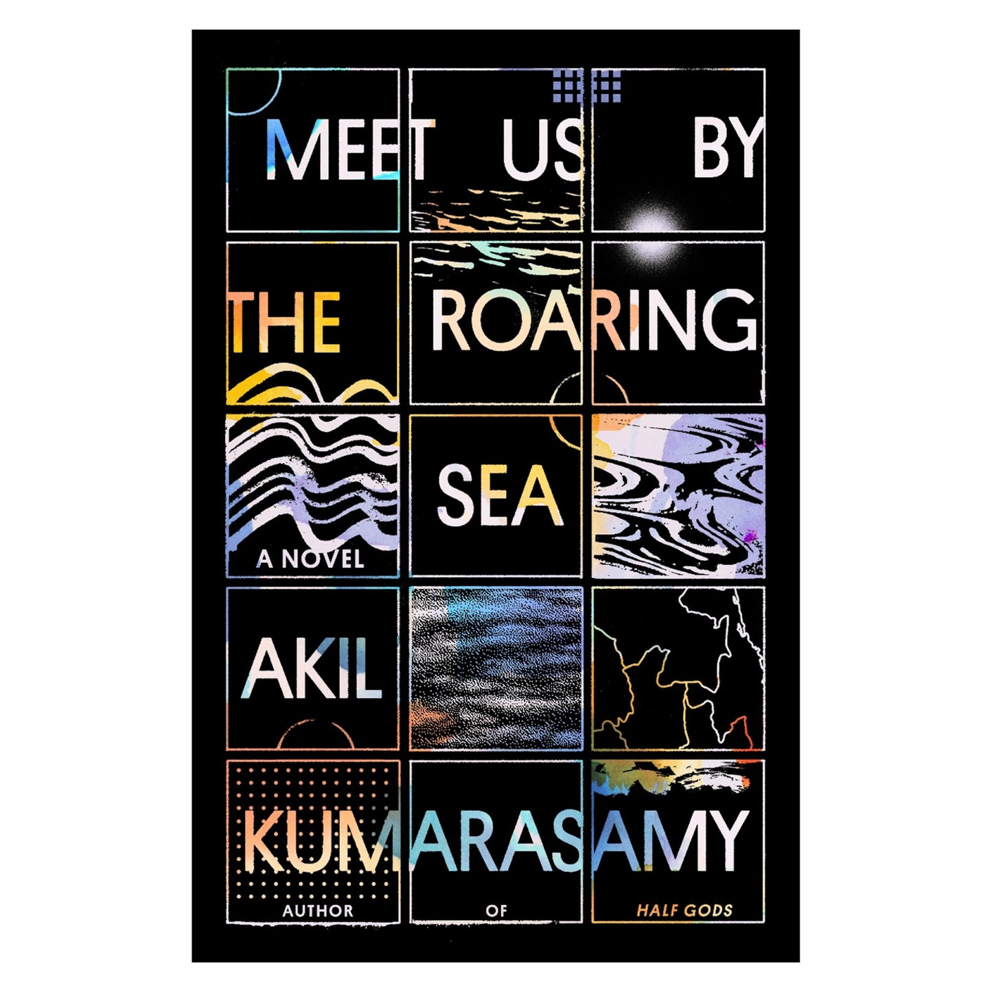 Meet Us By The Roaring Sea: A Novel
