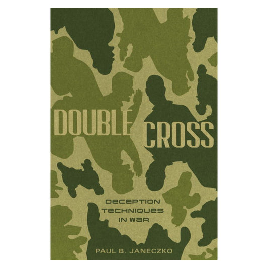 Double Cross: Deception Techniques in War