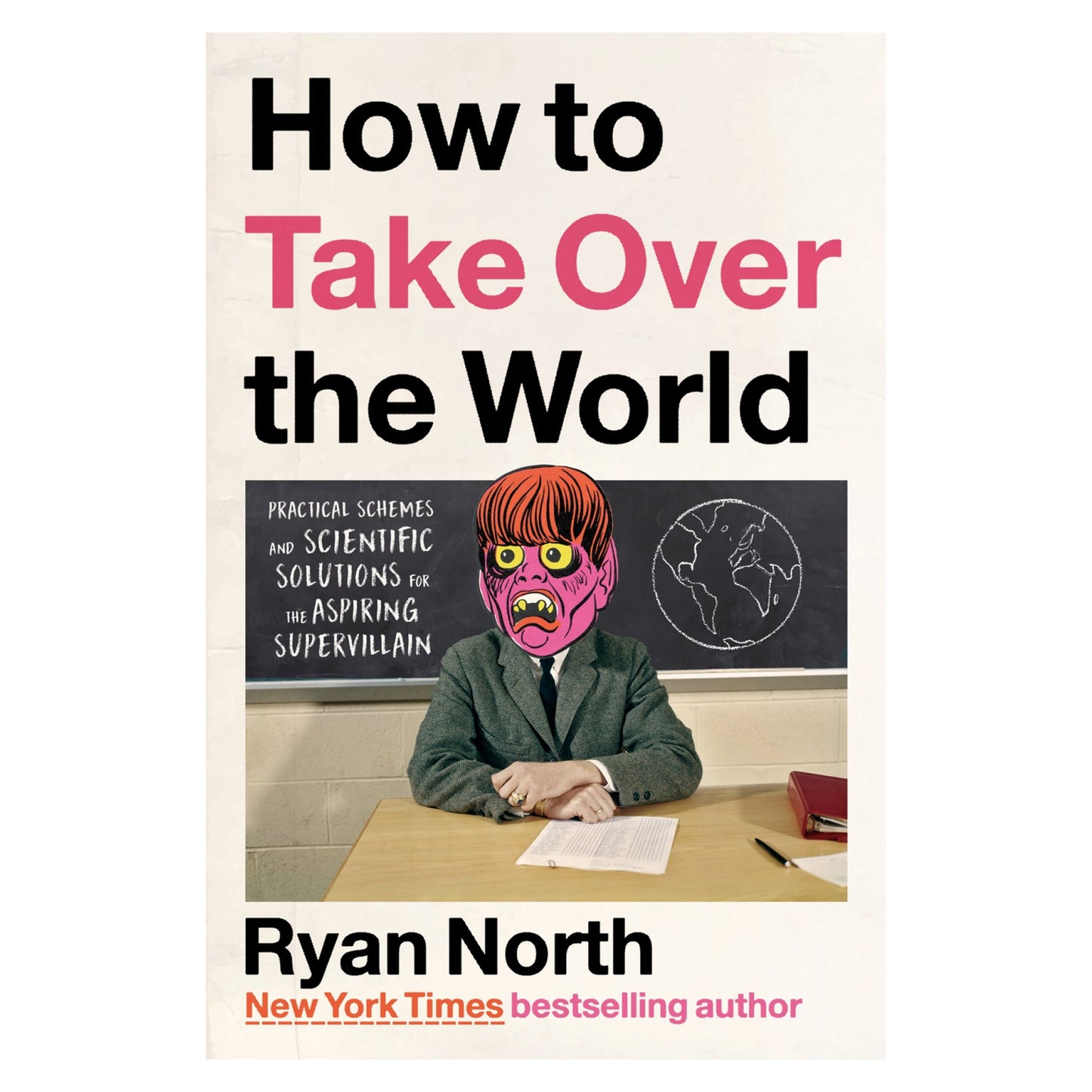 How To Take Over the World